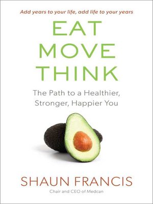 Eat, Move, Think: the Path to a Healthier, Stronger, Happier You - ebook